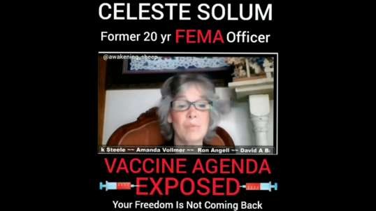 FORMER FEMA OFFICER CELESTE SOLUM VACCINE AGENDA EXPOSED  CORONAVIRUS PLANDEMIC (COVID-19)
